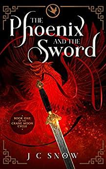 The Phoenix and the Sword by J.C. Snow