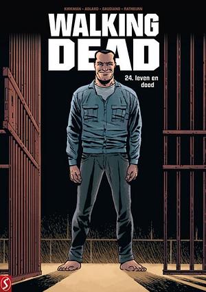 The Walking Dead, Vol. 24: leven en dood by Robert Kirkman