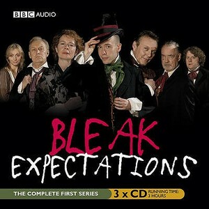 Bleak Expectations: The Complete First Series by Mark Evans