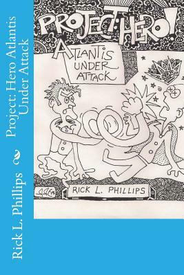 Project: Hero Atlantis Under Attack Black and White Variant Cover Edition by Rick L. Phillips