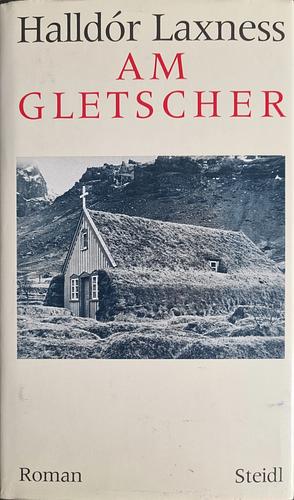 Am Gletscher by Halldór Laxness