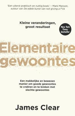 Elementaire gewoontes by James Clear