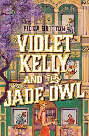 Violet Kelly and the Jade Owl by Fiona Britton