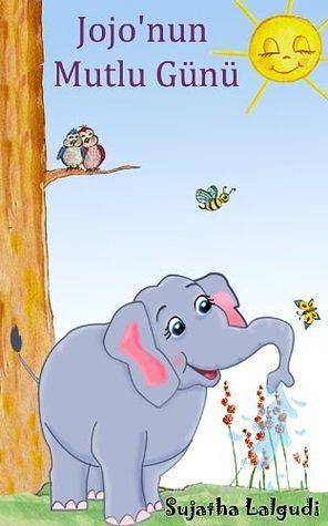 Jojo's Playful Day. Children's Picture Book English-Turkish by Sujatha Lalgudi, Sujatha Lalgudi