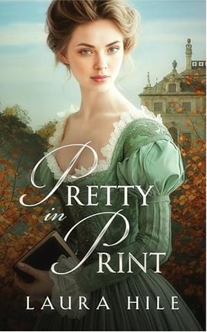 Pretty in Print by Laura Hile