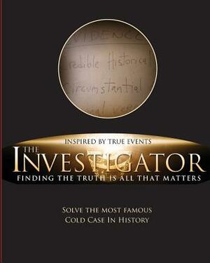 The Investigator: Finding the Truth is All That Matters by Gary Habermas