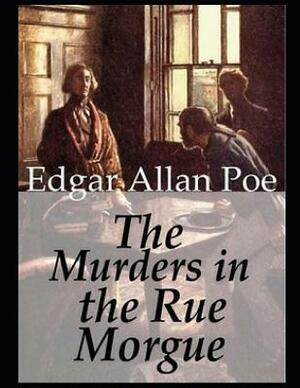 The Murders in the Rue Morgue (Annotated) by Edgar Allan Poe