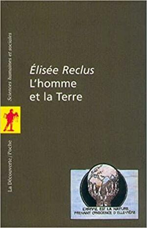 L'homme et la terre by Béatrice Giblin, Élisée Reclus