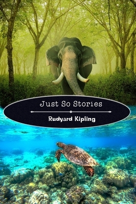 Just So Stories: By Rudyard Kipling ( with classic illustrations) by Rudyard Kipling