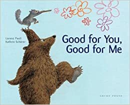 Good for You, Good for Me by Penelope Todd, Lorenz Pauli