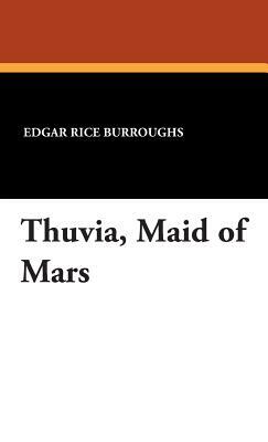 Thuvia, Maid of Mars by Edgar Rice Burroughs