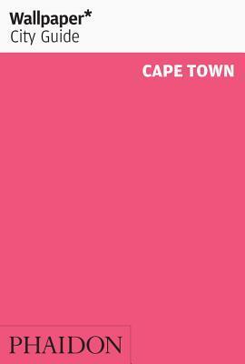 Wallpaper* City Guide Cape Town by Wallpaper*