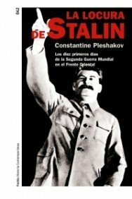 La locura de Stalin/ Stalin's Folly: Los Diez Primeros Dias Del Frente Oriental De La Segunda Guerra Mundial/ The Tragic First Ten Days of World War II ... Contemporanea/ Contemporary History) by Constantine Pleshakov