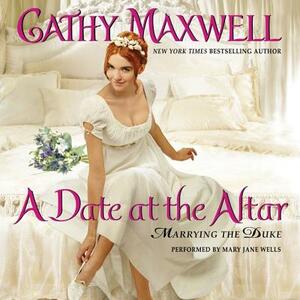 A Date at the Altar: Marrying the Duke by Cathy Maxwell