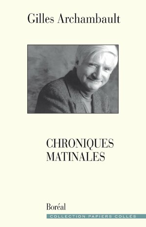 Chroniques matinales by Gilles Archambault