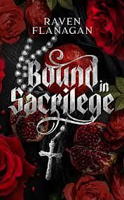 Bound in Sacrilege by Raven Flanagan