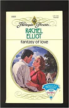 Fantasy Of Love by Rachel Elliot