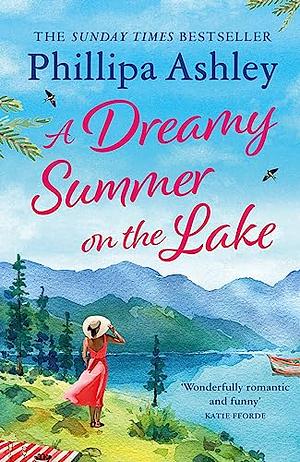 A Dreamy Summer on the Lake  by Philippa Ashley