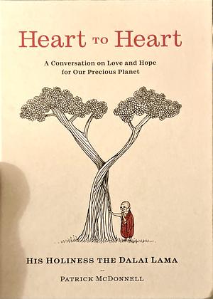 Heart to Heart: A Conversation on Love and Hope for Our Precious Planet by Patrick McDonnell, Dalai Lama XIV