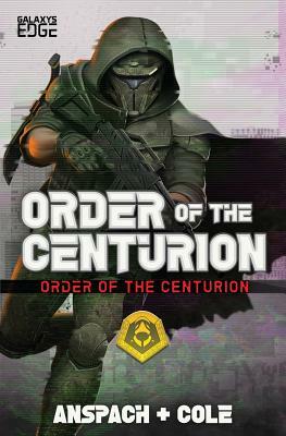 Order of the Centurion by Jason Anspach, Nick Cole