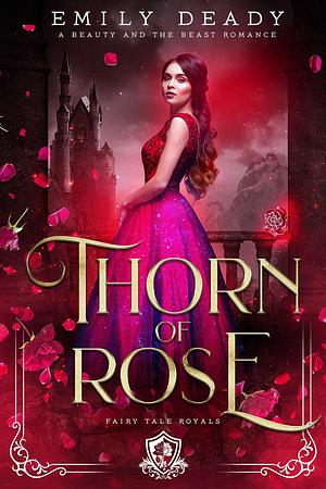 Thorn of Rose by Emily Deady, Emily Deady