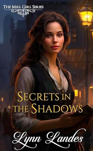 Secrets in the Shadows  by Lynn Landes