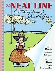 The Neat Line: Scribbling Through Mother Goose by Diana Cain Bluthenthal, Pamela Duncan Edwards