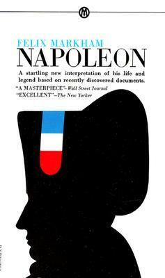 Napoleon by Felix Markham