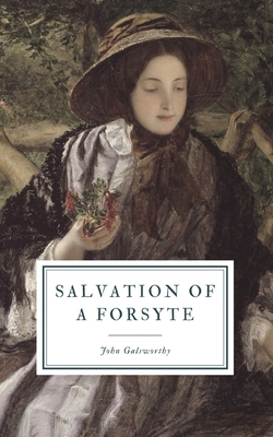 Salvation of a Forsyte by John Galsworthy