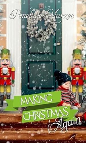 Making Christmas Again by Penelope Marzec