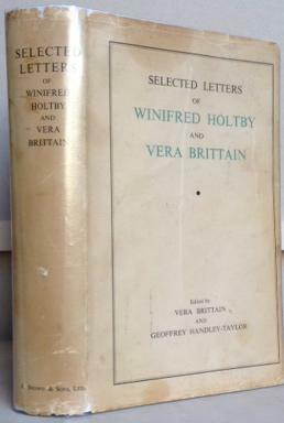 Selected Letters of Winifred Holtby and Vera Brittain, 1920-1935 by Vera Brittain, Geoffrey Handley-Taylor