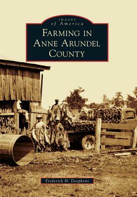 Farming in Anne Arundel County by Frederick H. Doepkens