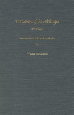 The Lament of the Nibelungen by Winder McConnell