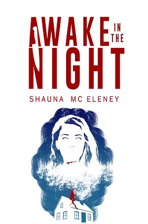 Awake in the Night by Shauna Mc Eleney