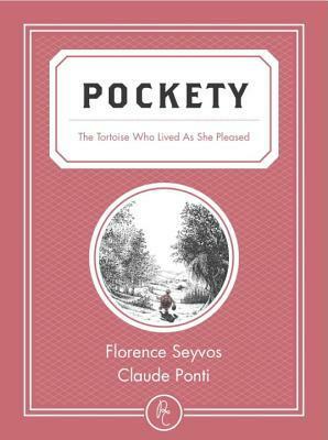 Pockety: The Tortoise Who Lived as She Pleased by Florence Seyvos, Mika Provata-Carlone, Claude Ponti