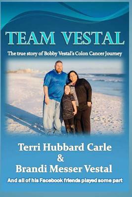 Team Vestal by Terri Hubbard Carle, Brandi Messer Vestal