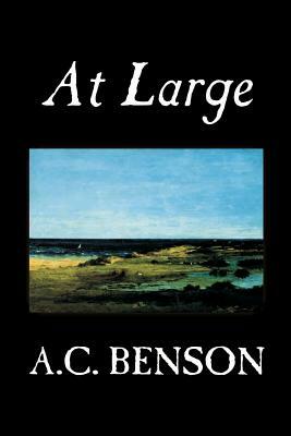 At Large by A.C. Benson, Fiction by A. C. Benson