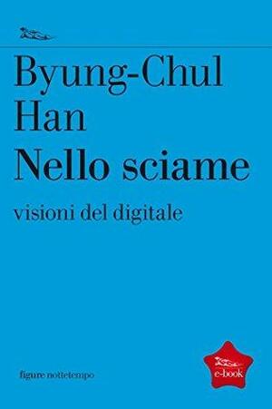 Nello sciame by Byung-Chul Han