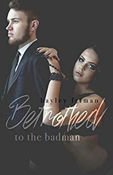 Betrothed to the Badman by Hayley Faiman
