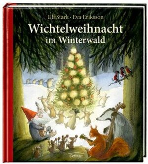 Wichtelweihnacht im Winterwald by Ulf Stark, Eva Eriksson