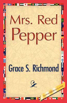 Mrs. Red Pepper by Grace S. Richmond