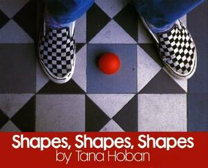 Shapes, Shapes, Shapes by Tana Hoban