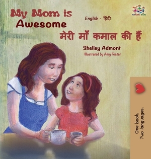 My Mom is Awesome: English Hindi by Kidkiddos Books, Shelley Admont