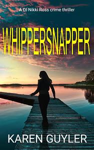 Whippersnapper by Karen Guyler, Karen Guyler