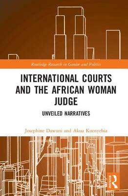 International Courts and the African Woman Judge: Unveiled Narratives by 