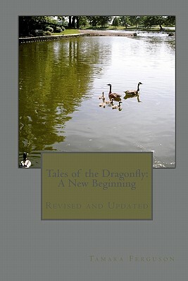 Tales of the Dragonfly: A New Beginning by Tamara Ferguson