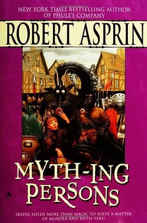 Myth-ing Persons by Robert Lynn Asprin