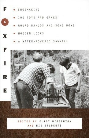 Foxfire 6 by Eliot Wigginton, Foxfire Students