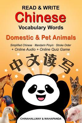 Read & Write Chinese Vocabulary Words - Domestic & Pet Animals by Bonnie Fox