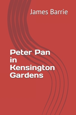 Peter Pan in Kensington Gardens by J.M. Barrie